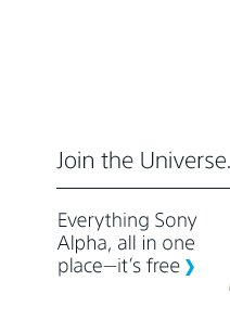 Join the Universe. | Everything Sony Alpha, all in one place—it's free