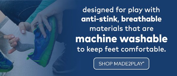 Designed for play with anti-stink, breathable materials that are machine washable to keep feet comfortable. Shop Made2Play.