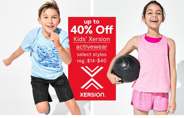 up to 40% Off Kids' Xersion activewear, select styles, regular $14 to $40