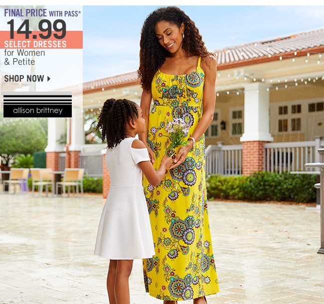 Shop Final Price* 14.99 Select Dresses for Women & Petite