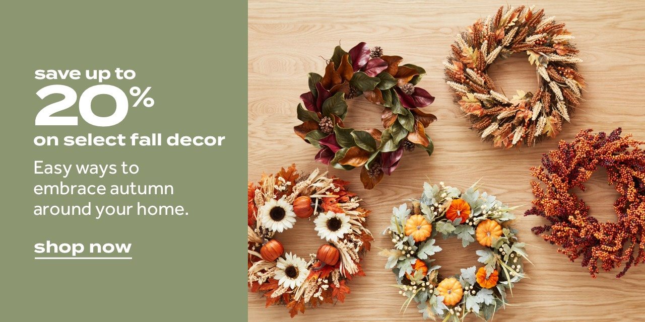save up to 20% on select fall decor | Easy ways to embrace autumn around your home.