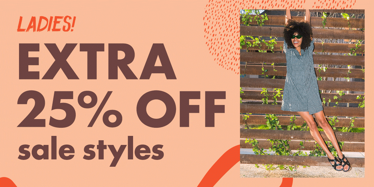 Ladies! Extra 25% Off sale styles