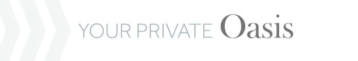 Your Private Oasis
