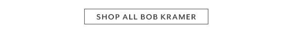 Shop All Bob Kramer