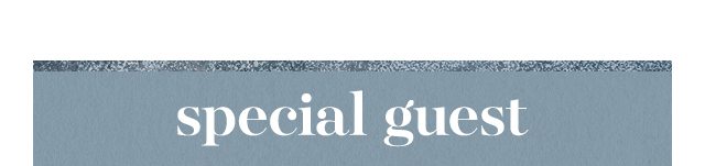 Special Guest