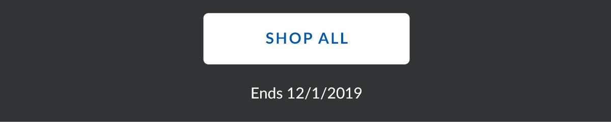 Shop All - Ends 12/1/2019