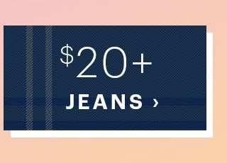 Jeans $20+