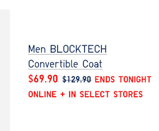 MEN BLOCKTECH CONVERTIBLE COAT $69.90