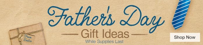 Father's Day While supplies last. Shop Now