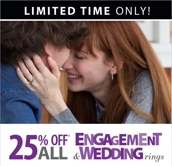 Limited Time Only! 25% off All Engagement and Wedding Rings