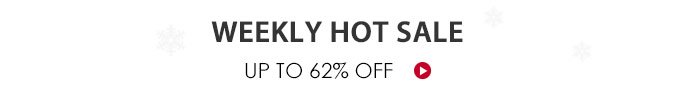 Weekly Hot Sale Up To 62% Off