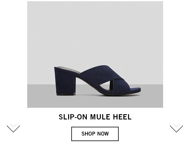 SLIP-ON MULE HEEL | shop now
