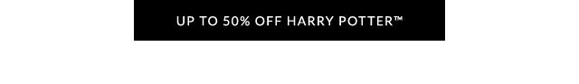 UP TO 50% OFF HARRY POTTER