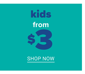 Kids from $2 - Shop Now