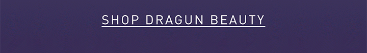 SHOP DRAGUN BEAUTY