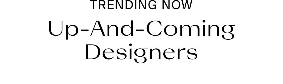Up-And-Coming Designers