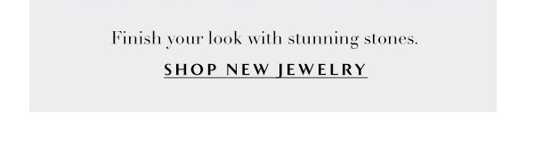 Shop new jewelry.