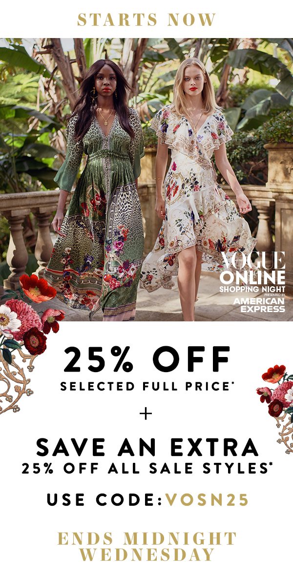 STARTS NOW | 25% Off Selected Full Price + Save An Extra 25% Off All SALE Styles* Ends Midnight Wednesday Use Code: VOSN25