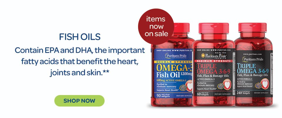 Items now on sale: fish oils contain EPA and DHA, the important fatty acids that benefit the heart, skin, and joints.** Shop now.
