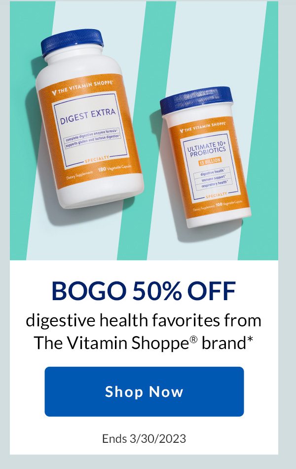 BOGO 50% OFF digestive health favorites from The Vitamin Shoppe brand* | Shop Now | Ends 3/30/2023