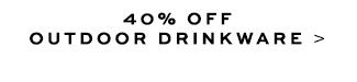 40% Off Outdoor Drinkware