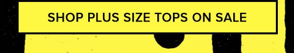 SHOP PLUS SIZE TOPS ON SALE