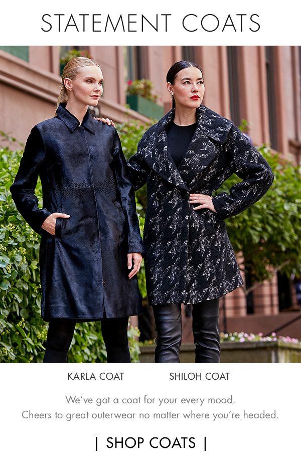 Statement Coats - We've got a coat for your every mood. Cheers to great outerwear no matter where you're headed. Karla Coat - Shiloh Coat