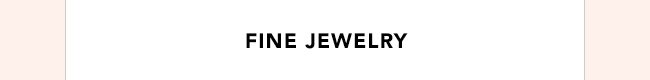 FINE JEWELRY