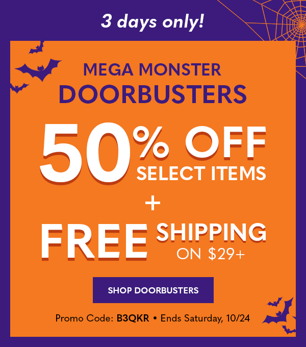 Mega Monster Doorbusters: 50% off select items + Free Shipping on $29+