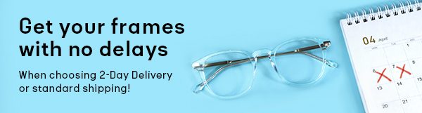 Get your frames with no delays