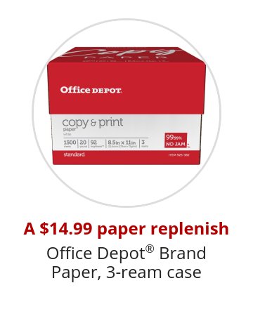 A $14.99 paper replenish Office Depot® Brand Paper, 3-ream case