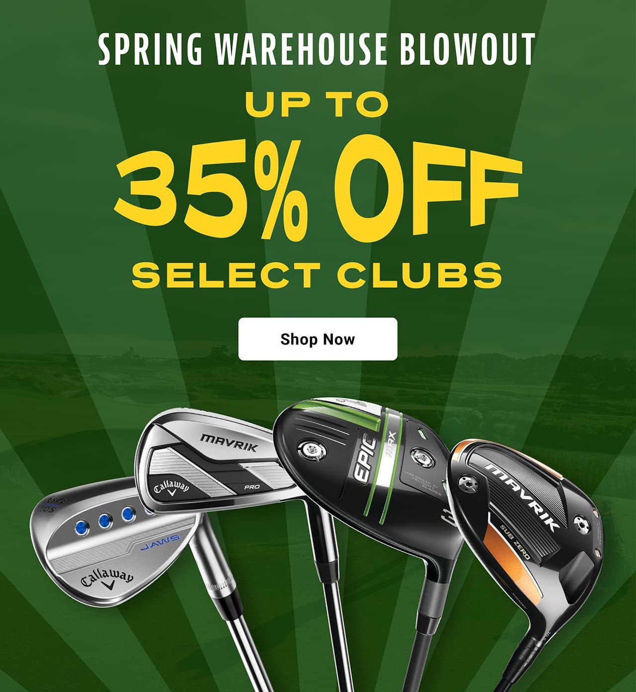 spring warehouse blowout - up to thirty five percent off select clubs - shop now