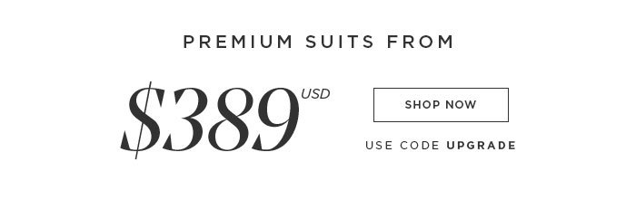 NEW SUITS FROM $399 USD