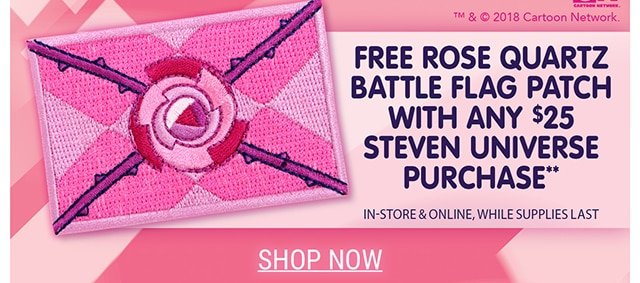 Free Rose Quartz Battle Flag Patch with any $25 Steven Universe Purchase In-Store and Online, While Supplies Last