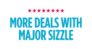 MORE DEALS WITH MAJOR SIZZLE