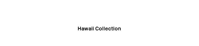 Headline - Hawaii Collection