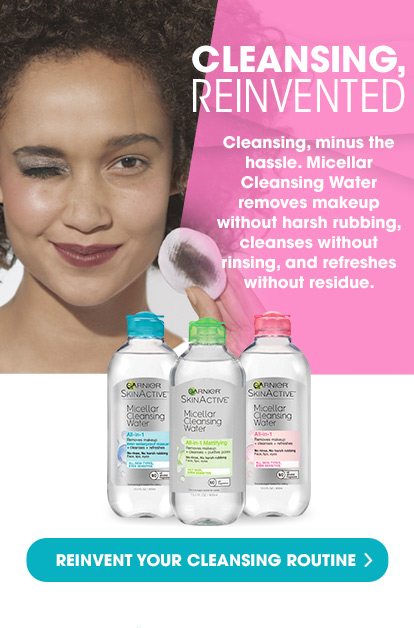 CLEANSING, REINVENTED - Cleansing, minus the hassle. Micellar Cleansing Water removes makeup without harsh rubbing, cleanses without rinsing, and refreshes without residue. - REINVENT YOUR CLEANSING ROUTINE >