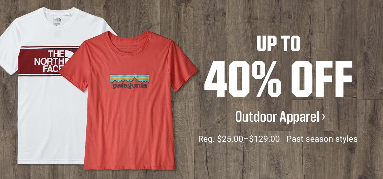 Up to 40% off select outdoor apparel. Reg. $20.00 to $129.00. Past season styles. Shop now.