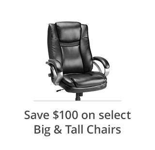 Save $100 on select Big & Tall Chairs