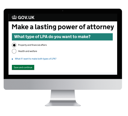 A computer monitor displaying a Gov.uk webpage titled: "Make a Lasting Power of Attorney". Text below reads: "What type of LPA do you want to make?", above two options: "Property and financial affairs", and "Health and welfare". There is then a closed dropdown titled "What if I want to make both types of LPA?", and a green "Save and continue" button. The image links to our Power of Attorney guide.