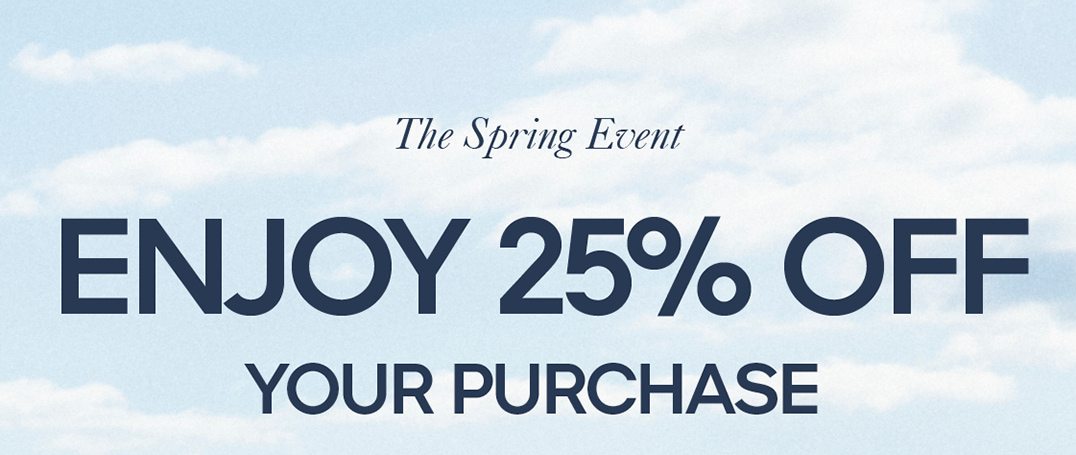 The Spring Event Enjot 25% off your purchase