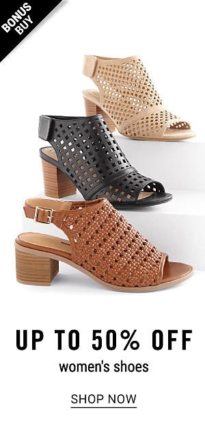 Bonus Buy - Up to 50% off women's shoes. Shop Now.