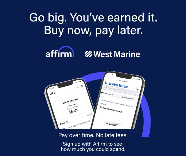 AFFIRM - WEST MARINE - Pay over time. No late fees. Sign up with Affirm to see how much you could spend.