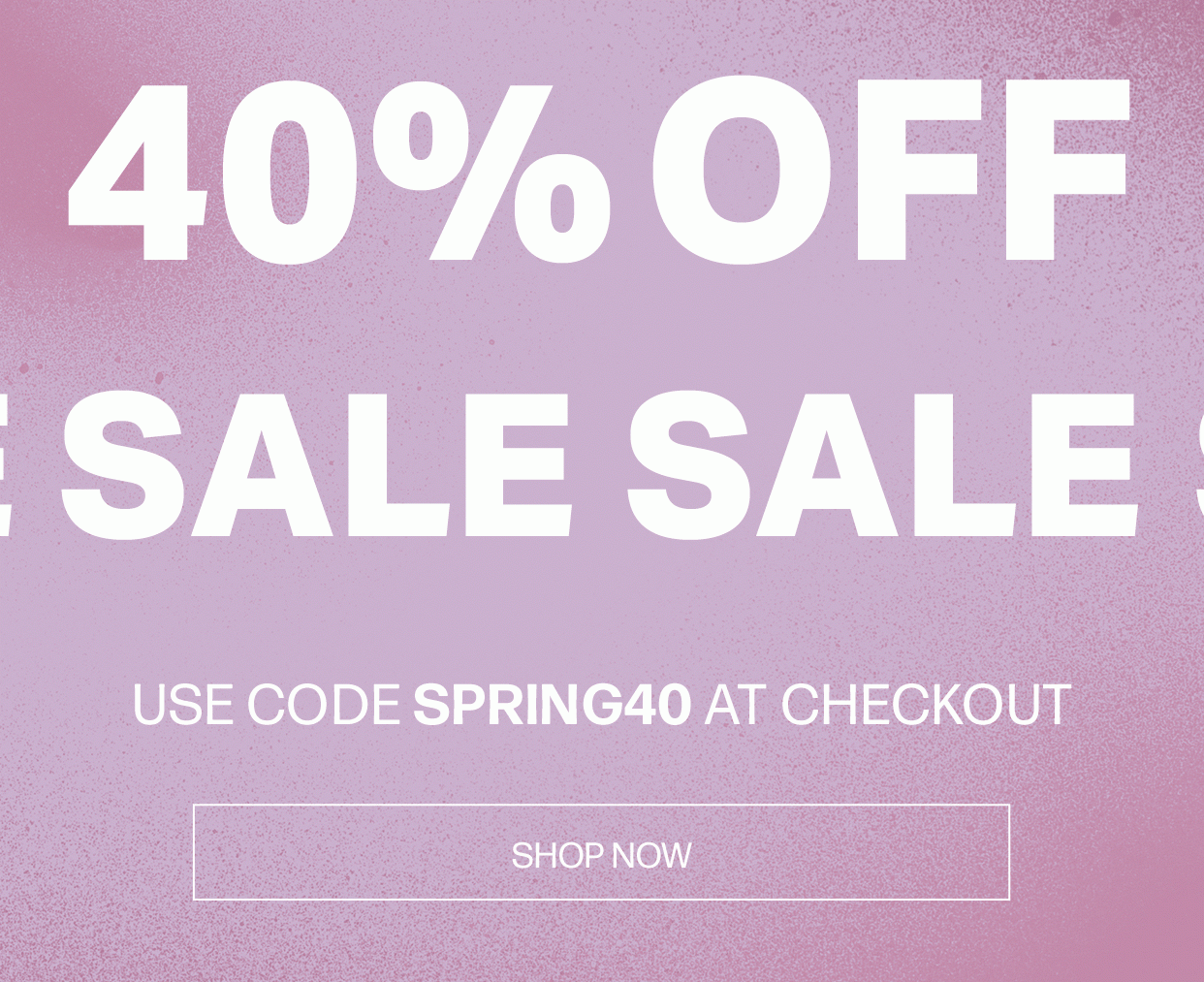 40% Off Sale For a Limited Time