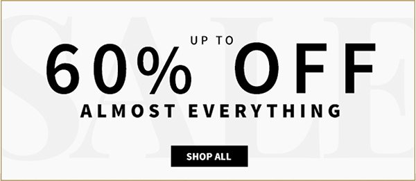 Up to 60% Off Almost Everything