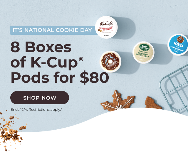 It's National Cookie Day! 8 Boxes of K-Cup® for $80 with code BREW8FOR80.