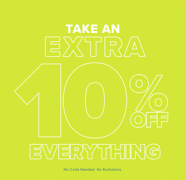 Take An Extra 10% Off Everything