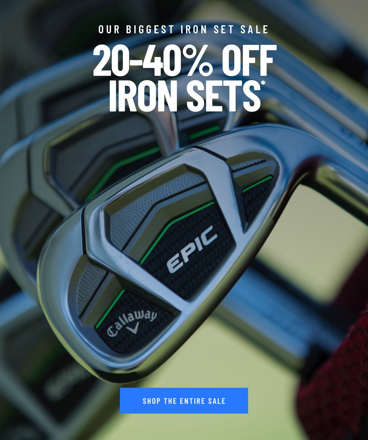 Our Biggest Iron Set Sale: 20-40% Off Iron Sets. Shop Now!