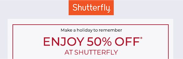 ENJOY 50% OFF AT SHUTTERFLY 