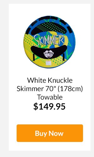 White Knuckle Skimmer 70